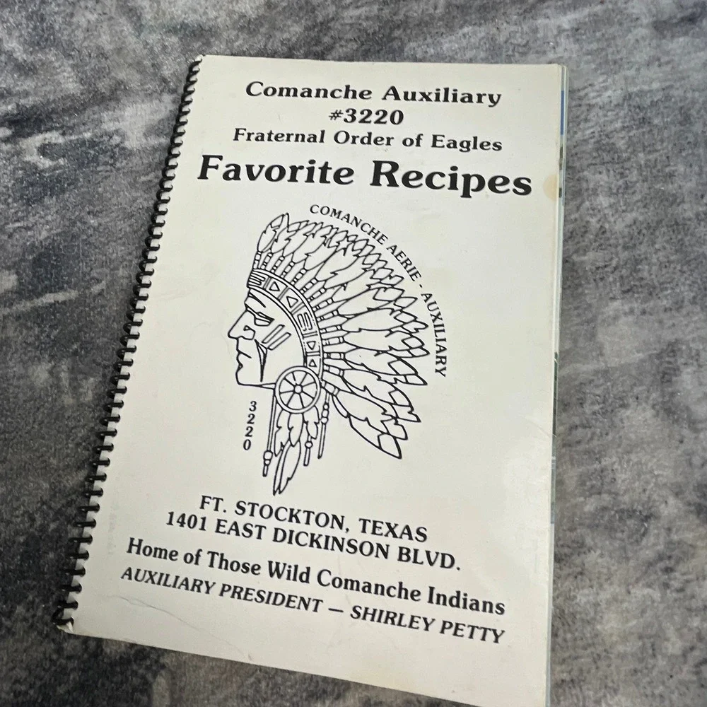 Comanche Auxiliary Fraternal Order of Eagles Favorite Recipes Ft Stockton TX‎